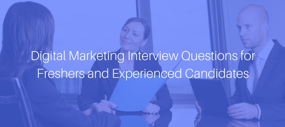 Digital Marketing Interview Questions for Freshers and Experienced Candidates