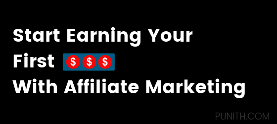 Start earning your first $ with affiliate marketing